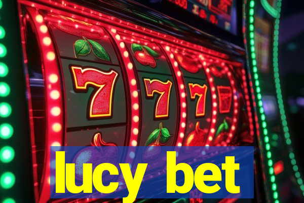 lucy bet